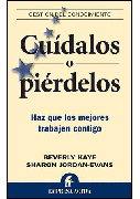 Cuídalos o piérdelos: haz que los mejores trabajen contigo