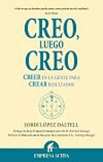 Creo, luego creo: creer en la gente para crear resultados