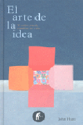 El arte de la idea: y cómo puede cambiar tu vida