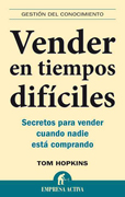 Vender en tiempos dificiles: secretos para vender cuando nadie está comprando