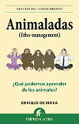 Animaladas: (etho-management): qué podemos aprender de los animales?