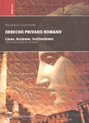 Derecho privado romano: [casos. Acciones. Instituciones]