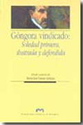 Góngora vindicado: soledad primera, ilustrada y defendida