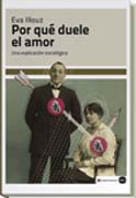 Por qué duele el amor: una explicación sociológica