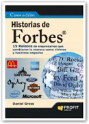 Historias de Forbes: 15 Relatos de empresarios que cambiaron la manera como vivimos y hacemos negocios