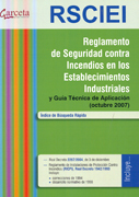 RSCIEI: Reglamento de seguridad contra incendios en los establecimientos industriales : y guía técnica de aplicación, (octubre 2007) : Real decreto 2267/2004 de 3 de diciembre