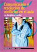 Comunicación y resolución de conflictos en el aula: la disciplina escolar