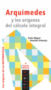 Arquímedes y los orígenes del cálculo integral