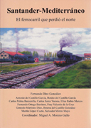 Santander - Mediterráneo. El ferrocarril que perdió el norte