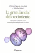 La granularidad del crecimiento: elecciones que promueven un rendimiento empresarial duradero