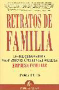 Retratos de familia: lo que quiso saber y no se atrevió a preguntar sobre la empresa familiar