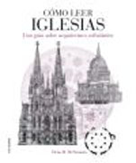 Cómo leer iglesias: un curso intensivo sobre arquitectura eclesiástica