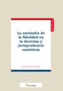 La exclusión de la fidelidad en la doctrina y jurisprudencia canónicas