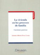 La vivienda en los procesos de familia: cuestiones prácticas