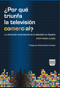 ¿Por qué triunfa la televisión comercial?: la dimensión empresarial de la televisión en España