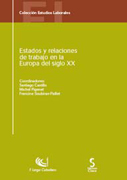 Estados y relaciones de trabajo en la Europa del siglo XX