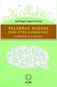 Palabras nuevas para otro humanismo