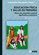 Educación física y salud en Primaria: hacia una educación corporal significativa y autónoma