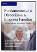 Fundamentos en la dirección de la empresa familiar: emprendedor, empresa y familia