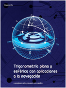 Trigonometría plana y esférica con aplicaciones a la navegación