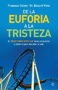 De la euforia a la tristeza: el trastorno bipolar : cómo conocerlo y tratarlo para mejorar la vida