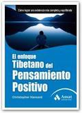 El enfoque tibetano del pensamiento positivo: cómo lograr una existencia más completa y equilibrada