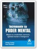 Incremente su poder mental: mejore su creatividad, memoria, agilidad mental e inteligencia