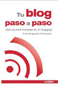 Tu blog paso a paso: manual para iniciarse en el blogging