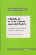 El derecho de los contribuyentes al secreto tributario: fundamentación y consecuencias materiales y procedimentales