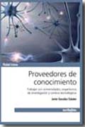 Proveedores de conocimiento: trabajar con universidades, organismos de invetigación y centros tecnológicos