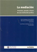 La mediación: presente, pasado y futuro de una institución jurídica