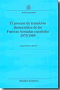 El proceso de transición democrática de las Fuerzas Armadas españolas 1975/1989