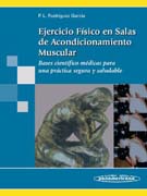 Ejercicio físico en salas de acondicionamiento muscular: bases científico-médicas para la práctica segura y saludable