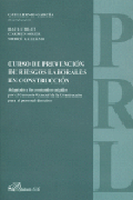 Curso de prevención de riesgos laborales en construcción: adaptado a los contenidos exigidos por el Convenio general de la construcción para el personal directivo