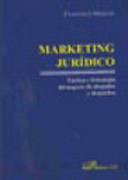 Marketing jurídico: táctica y estrategia del negocio de abogados y despachos