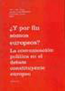 ¿Y por fin somos europeos?: la comunicación política en el debate constituyente europeo