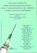 EStudios jurídicos sobre responsabilidad penal, civil y administrativa del médico y otros agentes sanitarios