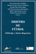 Árbitro de fútbol: arbitraje y juicio deportivo