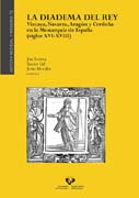 La diadema del rey: Vizcaya, Navarra, Aragón y Cerdeña en la Monarquía de España (siglos XVI-XVIII)