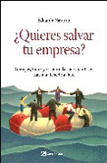 Quieres salvar tu empresa?: guía para gestionar con éxito en situaciones de crisis