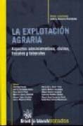 La explotación agraria: aspectos administrativos, civiles, fiscales y laborales