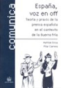 España, voz en off: teoría y praxis de la prensa española en el contexto de la Guerra Fría