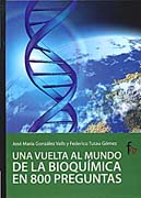 Una vuelta al mundo de la bioquímica en 800 preguntas