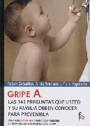 Gripe A: las 145 preguntas que usted y su familia deben conocer para prevnirla