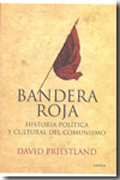 Bandera roja: historia política y cultural del comunismo