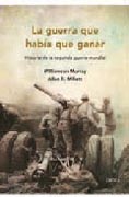 La guerra que había que ganar: historia de la segunda guerra mundial