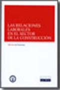 Las relaciones laborales en el sector de la construcción