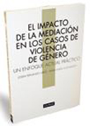 El impacto de la mediación en los casos de violencia de género: un enfoque actual práctico