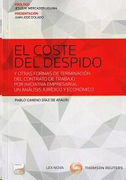 El coste del despido: Y otras formas de terminación del contrato de trabajo por iniciativa empresarial. Un análisis jurídico y económico