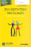 Tan distintos y tan iguales!: hablemos de lo que nos une